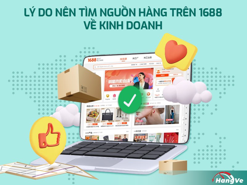 Lý do nên tìm nguồn hàng trên 1688 về kinh doanh