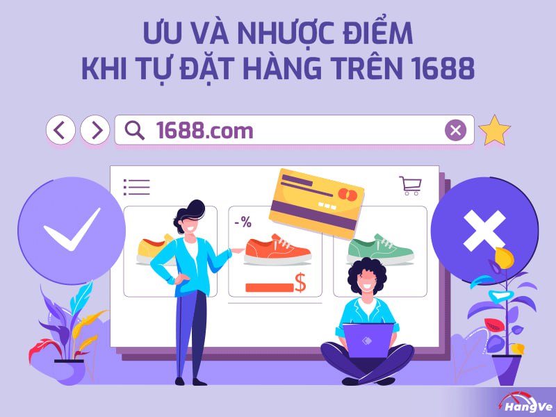 Ưu và nhược điểm khi tự đặt hàng trên 1688