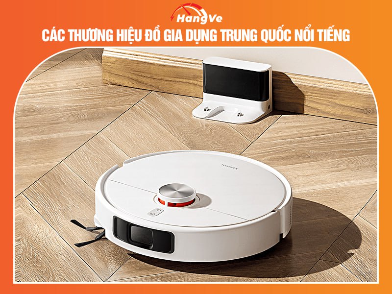 Các thương hiệu đồ gia dụng Trung Quốc nổi tiếng
