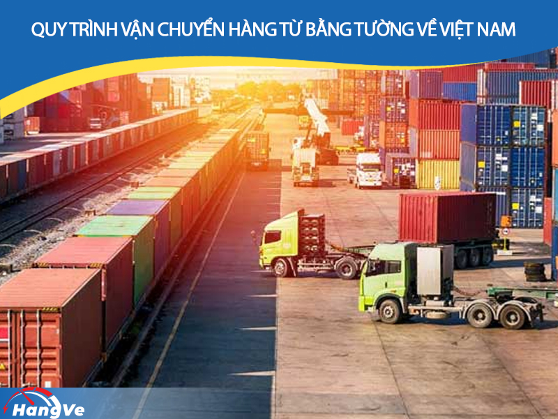 Quy trình vận chuyển hàng từ Bằng Tường về Việt Nam