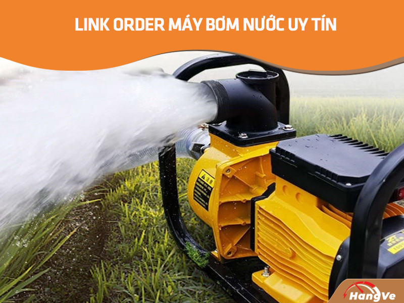 Link order máy bơm nước uy tín