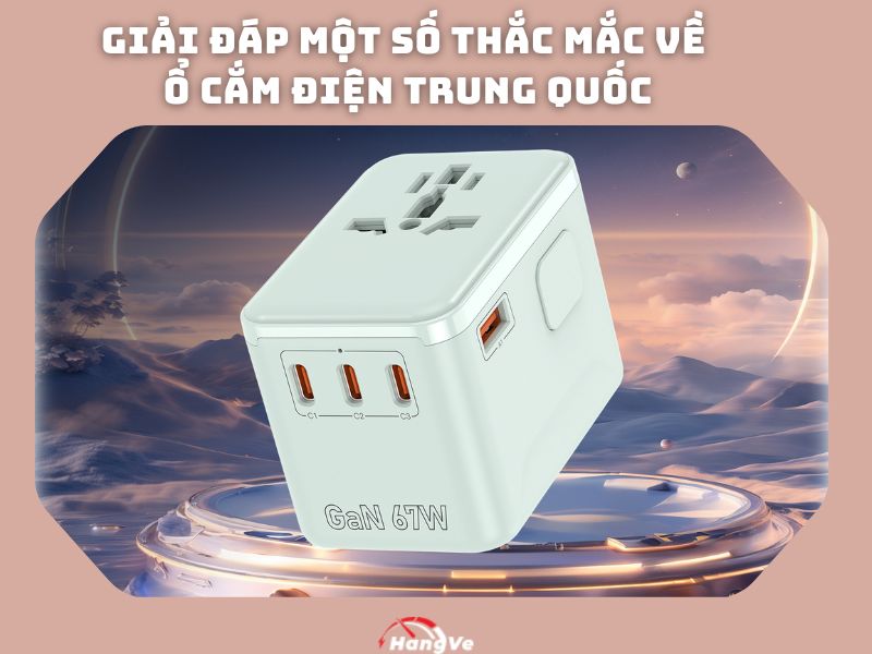 Giải đáp một số thắc mắc về ổ cắm điện Trung Quốc