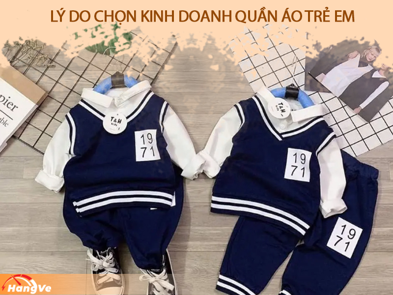 Lý do nhiều chủ shop chọn kinh doanh  quần áo trẻ em Quảng Châu