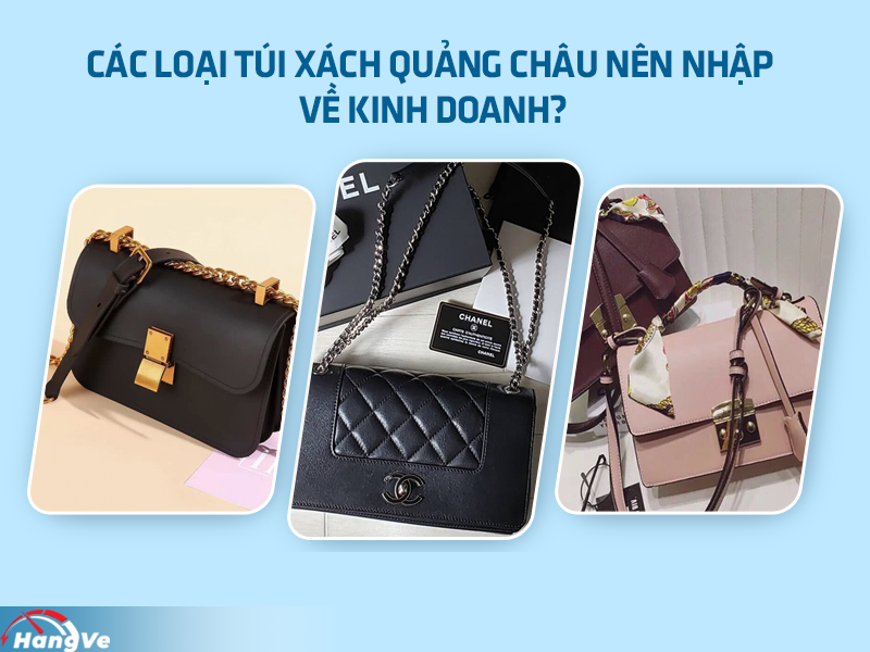 Các loại túi xách Quảng Châu nên nhập về kinh doanh?