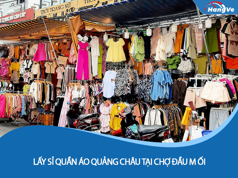 Nhập hàng quần áo Quảng Châu từ chợ đầu mối, cửa khẩu giúp tiết kiệm chi phí, thời gian đi lại