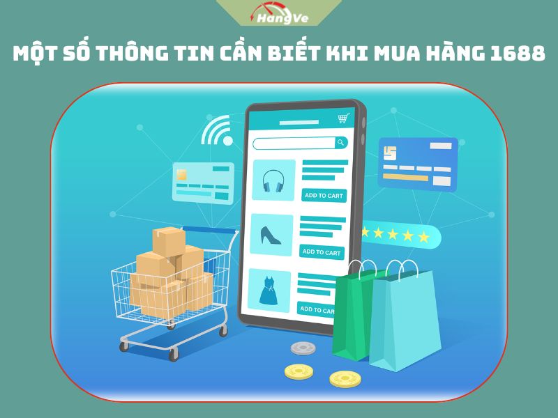 Một số thông tin cần biết khi mua hàng 1688
