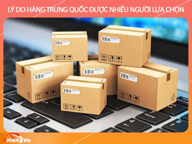 Lý do mua Trung Quốc về Việt Nam được nhiều người lựa chọn