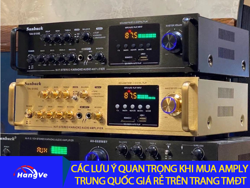 Các lưu ý quan trọng khi mua amply Trung Quốc giá rẻ trên trang TMĐT