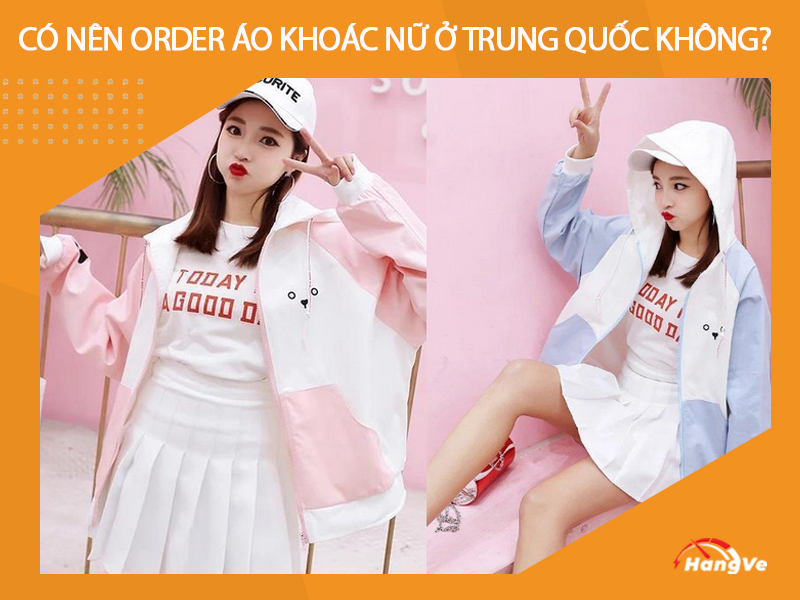 Có nên order áo khoác nữ ở Trung Quốc không?