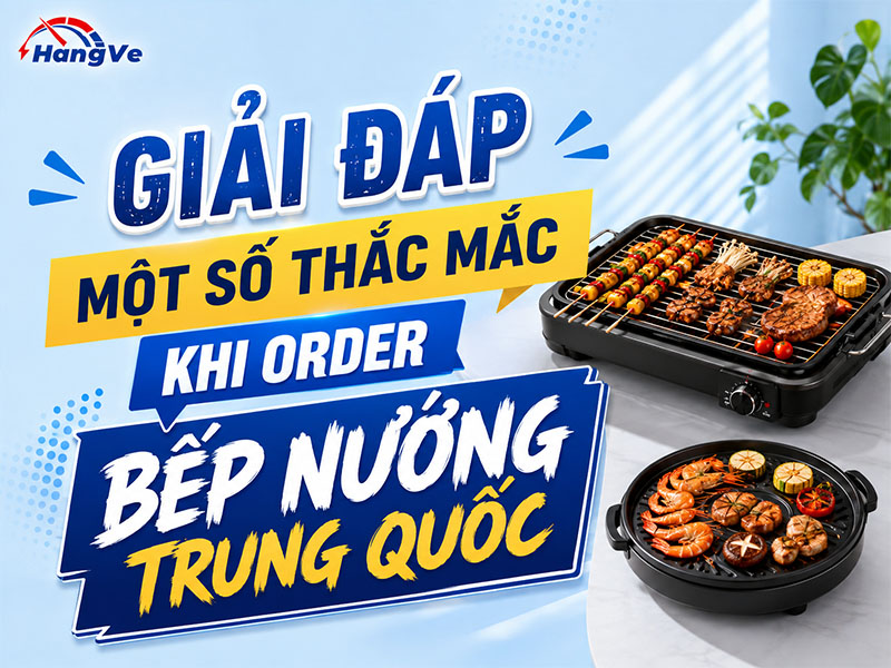 Giải đáp một số thắc mắc khi order bếp nướng Trung Quốc