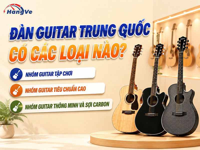 Đàn guitar Trung Quốc có các loại nào?