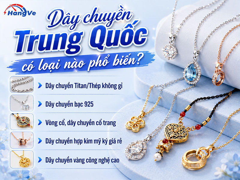 Dây chuyền Trung Quốc có loại nào phổ biến?