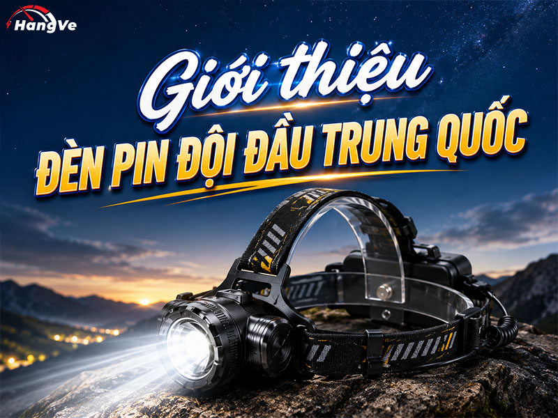 Giới thiệu đèn pin đội đầu Trung Quốc