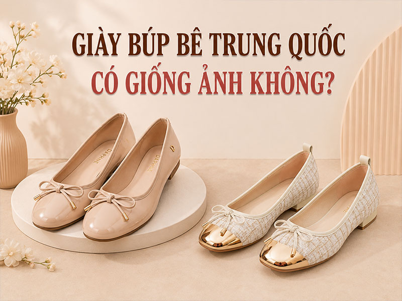 Giày búp bê Trung Quốc có giống ảnh không?