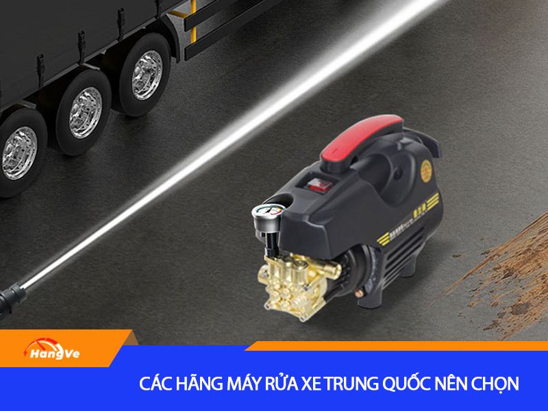 Các hãng máy rửa xe Trung Quốc nên chọn