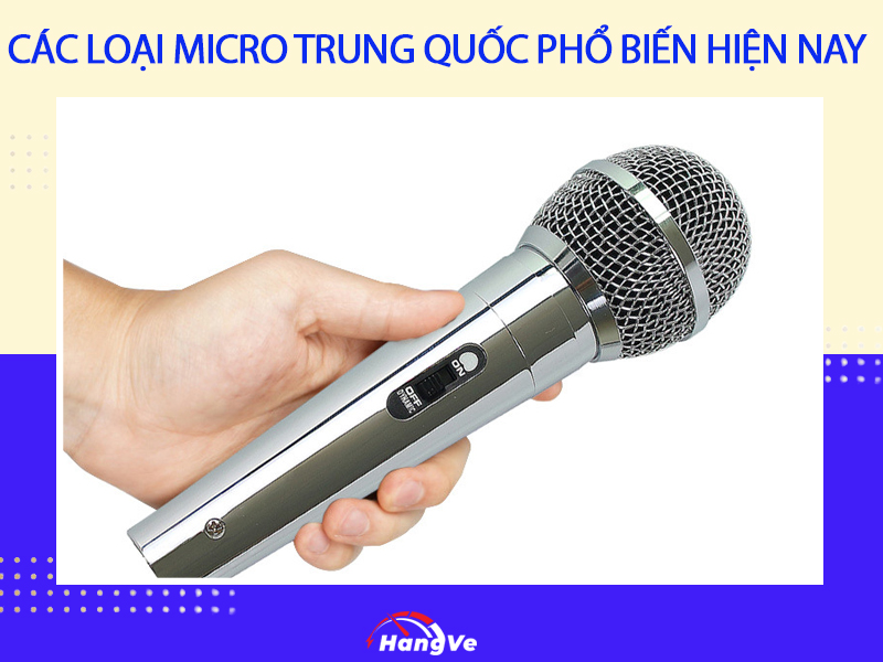 Các loại micro Trung Quốc phổ biến hiện nay