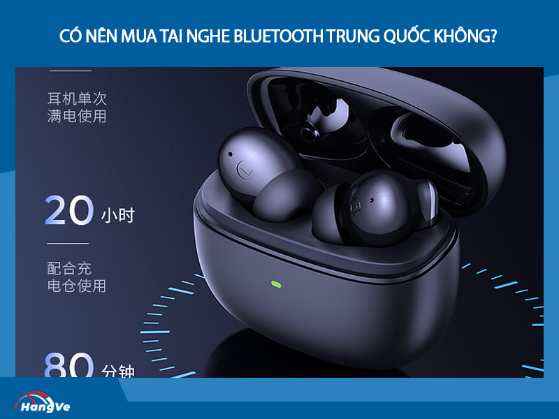 Có nên mua tai nghe Bluetooth Trung Quốc không?