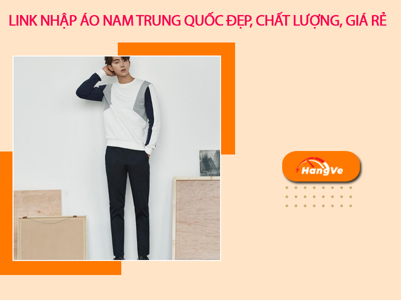 Link nhập áo nam Trung Quốc đẹp, chất lượng, giá rẻ