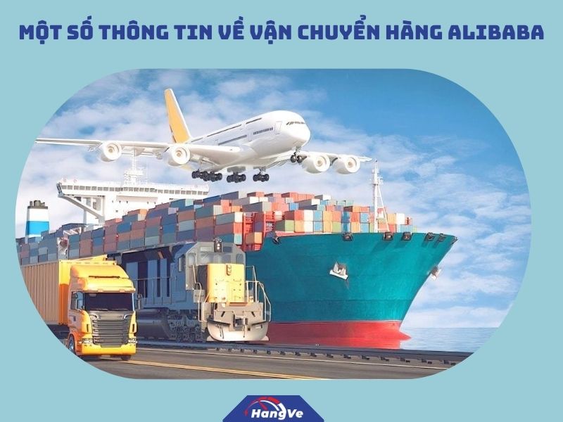 Một số thông tin về vận chuyển hàng Alibaba