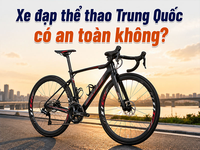 Xe đạp thể thao Trung Quốc có an toàn không?