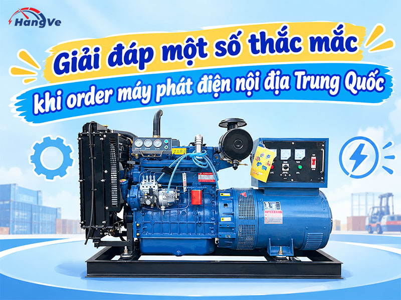 Giải đáp một số thắc mắc khi order máy phát điện nội địa Trung Quốc