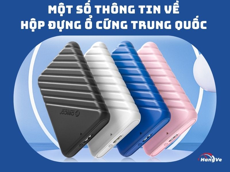Một số thông tin về hộp đựng ổ cứng Trung Quốc