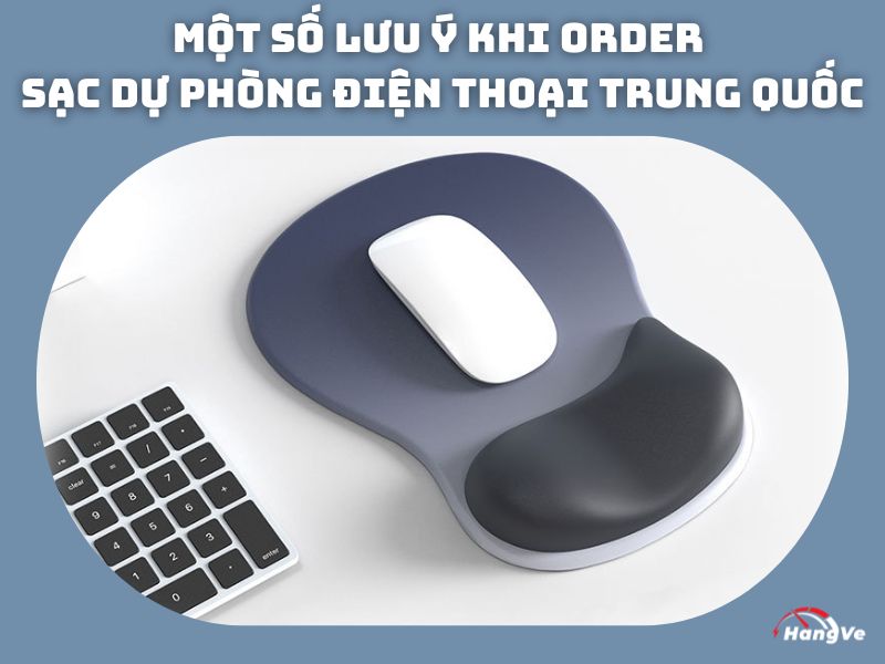 Một số lưu ý khi order lót chuột Trung Quốc