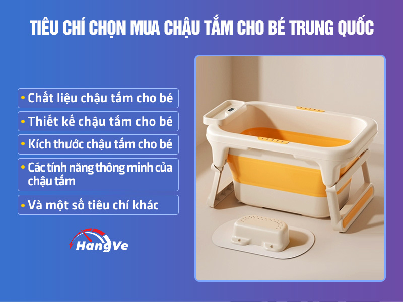 Dắt túi kinh nghiệm chọn mua chậu tắm cho bé Trung Quốc chất lượng, phù hợp