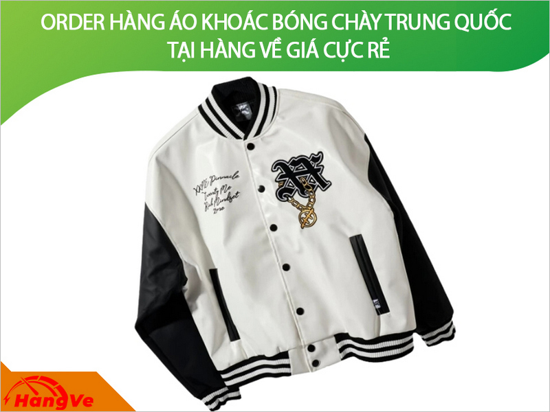 Order hàng áo khoác bóng chày Trung Quốc tại Hàng Về giá cực rẻ