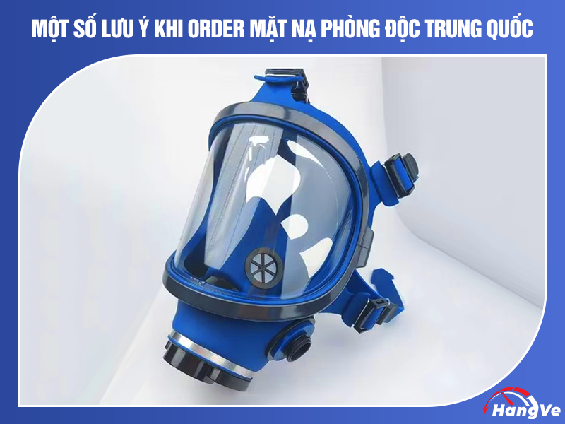 Một số lưu ý khi order mặt nạ phòng độc Trung Quốc