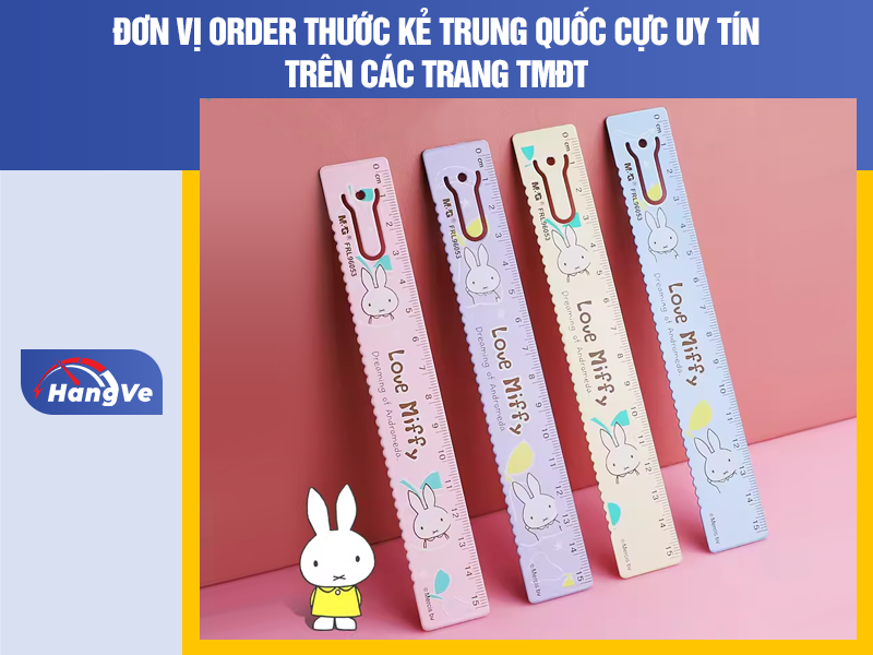 Đơn vị order thước kẻ Trung Quốc cực uy tín trên các trang TMĐT