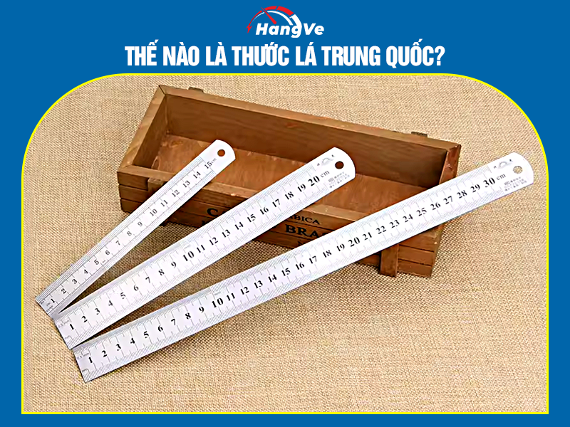 Thế nào là thước lá Trung Quốc?