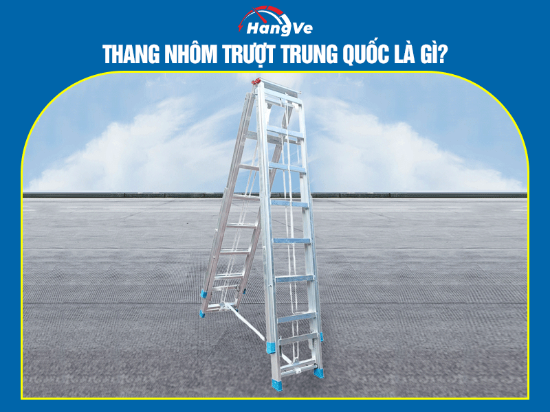 Chia sẻ kinh nghiệm nhập mua thang nhôm trượt Trung Quốc cho người mới - Hàng về