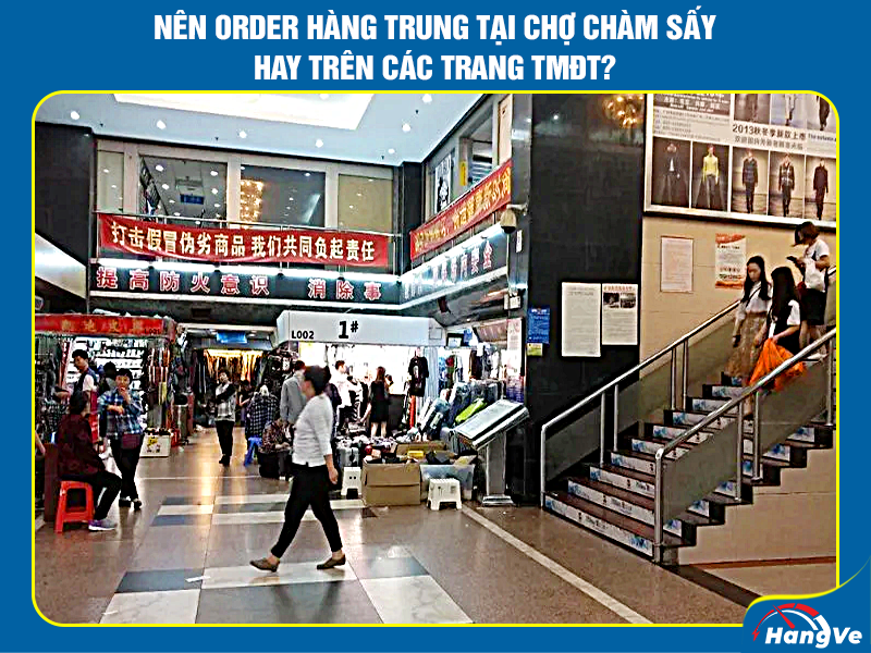 Nên order hàng Trung tại chợ Chàm Sấy hay trên các trang TMĐT?