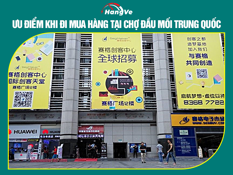 Ưu điểm khi đi mua hàng tại chợ đầu mối Trung Quốc
