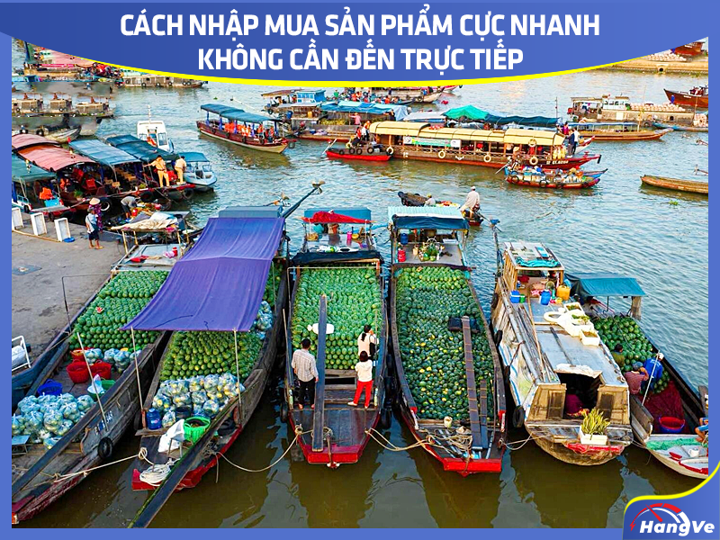 Cách nhập mua sản phẩm cực nhanh không cần đến trực tiếp