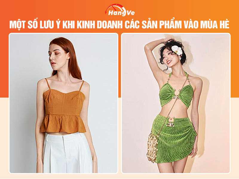 Một số lưu ý khi kinh doanh các sản phẩm vào mùa hè
