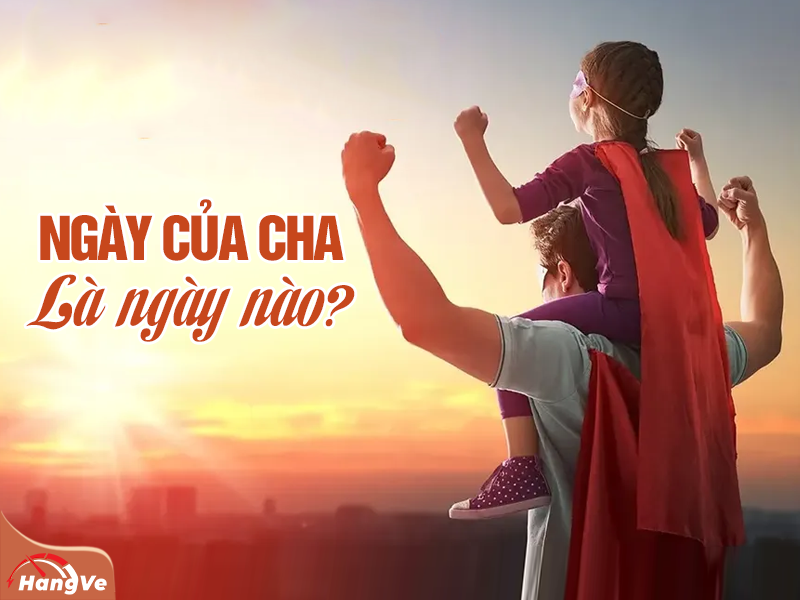 Ngày của Cha là ngày nào?