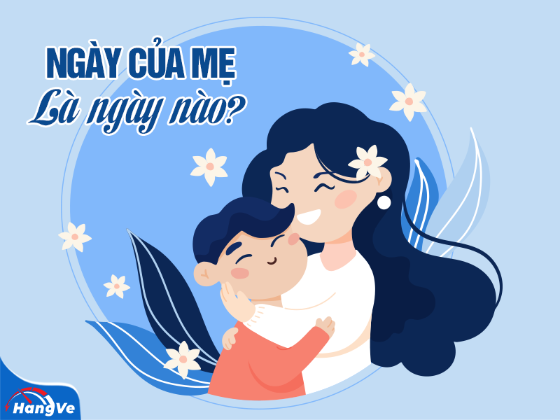 Ngày của Mẹ là ngày nào?