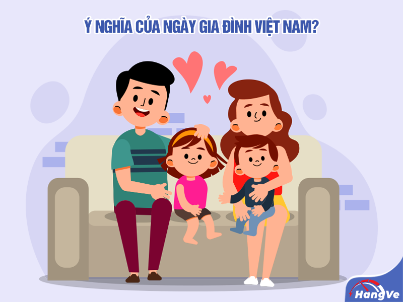 Ý nghĩa của ngày Gia đình Việt Nam