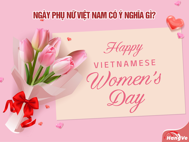 Ngày Phụ nữ Việt Nam có ý nghĩa gì?