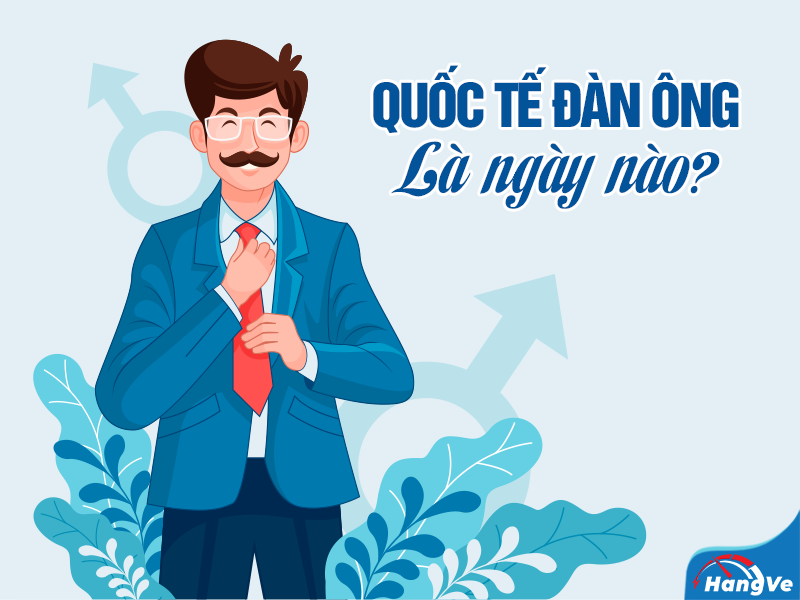 Quốc tế đàn ông là ngày nào?