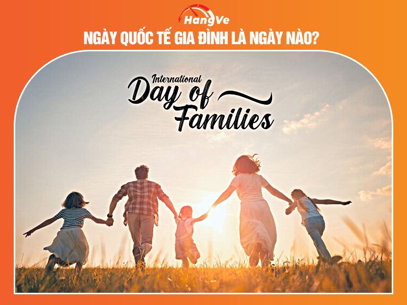 Ngày Quốc tế gia đình là ngày nào?