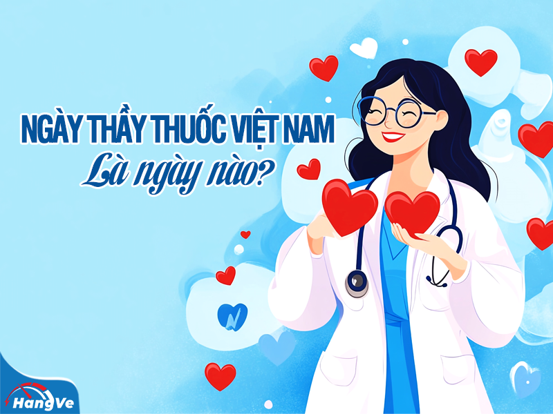 Ngày Thầy thuốc Việt Nam là ngày nào?