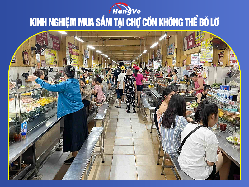 Kinh nghiệm mua sắm tại chợ Cồn không thể bỏ lỡ