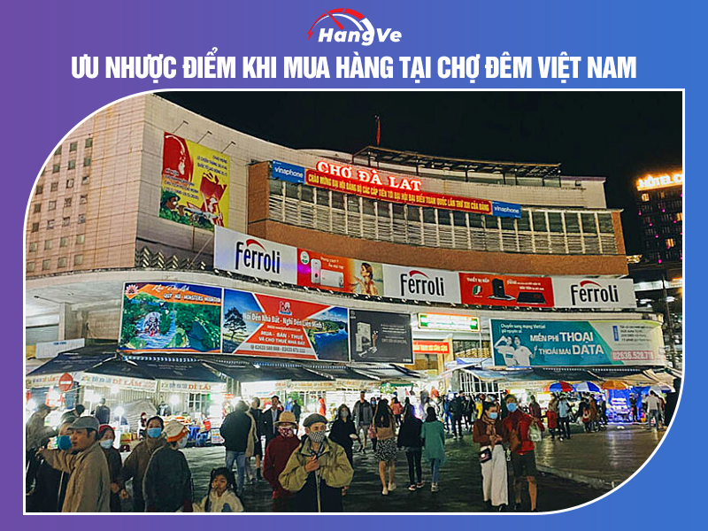 Ưu nhược điểm khi mua hàng tại chợ đêm Việt Nam