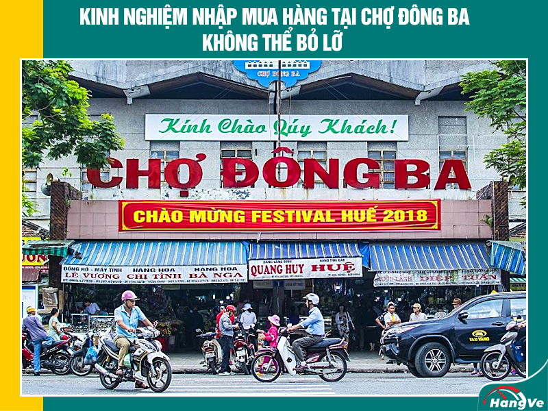 Kinh nghiệm nhập mua hàng tại chợ Đông Ba không thể bỏ lỡ