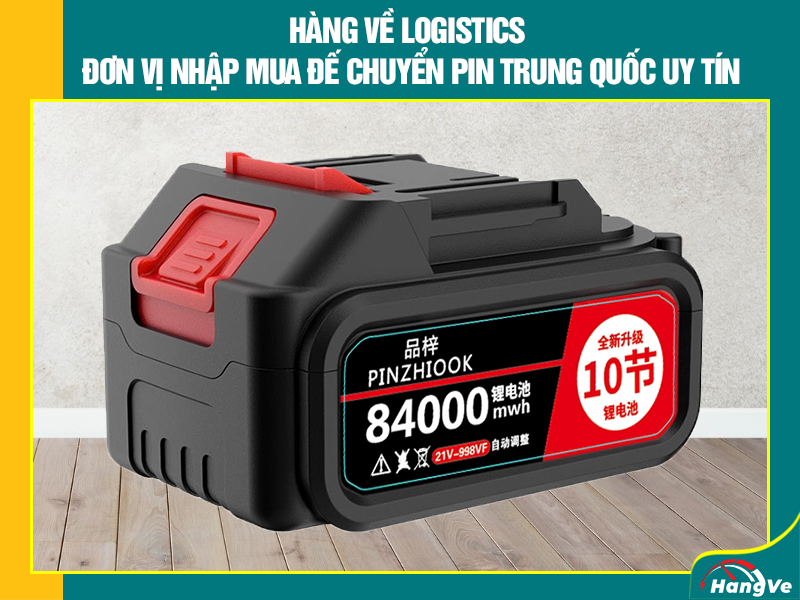 Hàng Về Logistics - Đơn vị nhập mua đế chuyển pin Trung Quốc uy tín