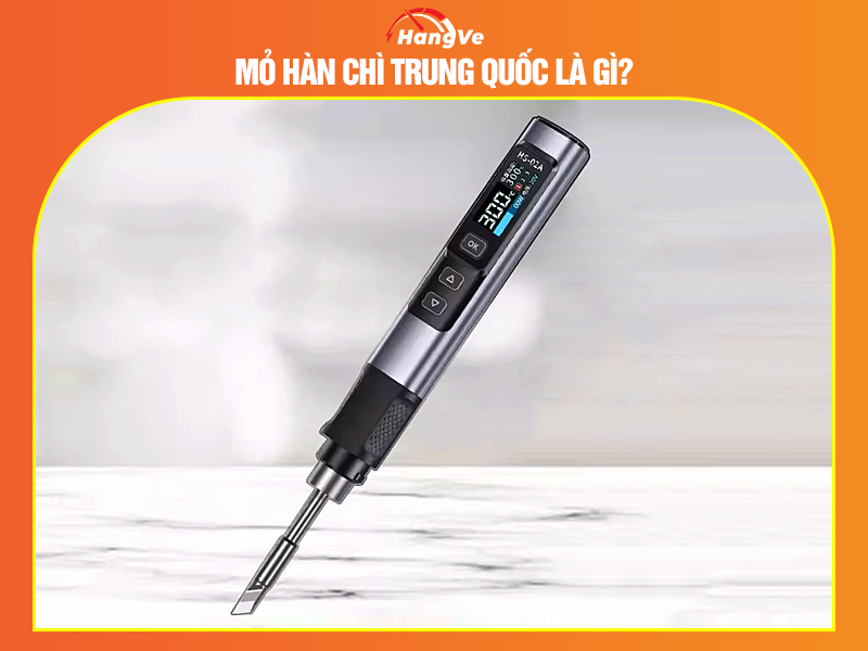 Mỏ hàn chì Trung Quốc là gì?