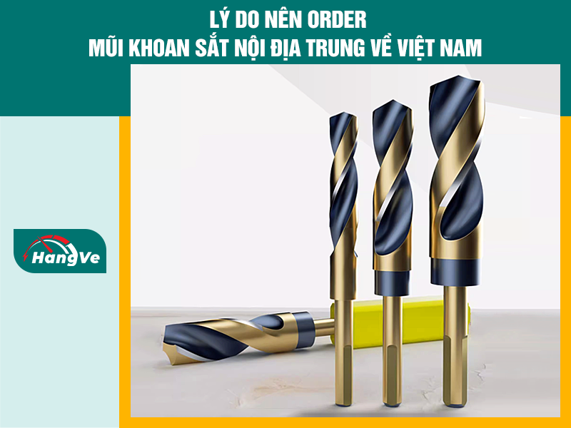 Lý do nên order mũi khoan sắt nội địa Trung về Việt Nam